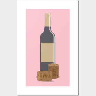 I Pull Out Wine Posters and Art